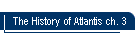 The History of Atlantis ch. 3